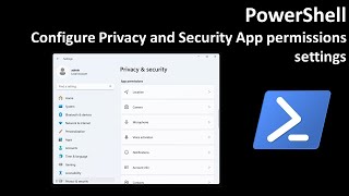 PowerShell Configure Privacy and Security App permissions settings [upl. by Eerhs]