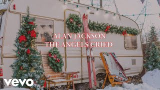 Alan Jackson  The Angels Cried Official Lyric Video [upl. by Scurlock]