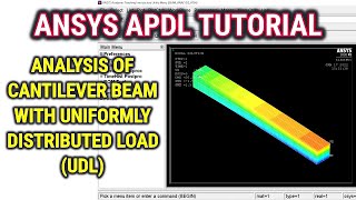 ANSYS APDL Tutorial  Cantilever Beam with Uniformly Distributed Load UDL  Beam Analysis in ANSYS [upl. by Inavoy]