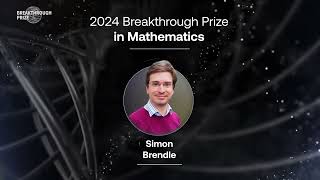 Simon Brendle 2024 Breakthrough Prize in Mathematics [upl. by Yemar367]