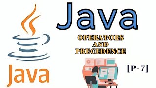 Operators and Precedence in JAVA  CSE110  BRACU  P7 [upl. by Anuahsar498]