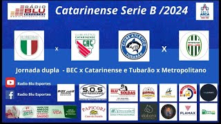 Catarinense Série B  Tubarão x Metropolitano  Blumenau EC x Atlético Catarinense [upl. by Charmain]