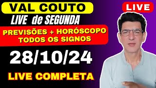 VAL COUTO LIVE de SEGUNDA 281024 PREVISÕES  HORÓSCOPO 🔮 valcouto horoscopo signos [upl. by Odlabu]