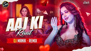 Aaj Ki Raat Remix Dj Manik 2024  Stree 2  Bollywood Hindi Dj Song Remix 2024 [upl. by Doolittle956]