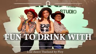 Fun To Drink With Demo  Line dance by PLOY Dansé Studio THA ไลน์แดนซ์ครูพลอยดองเซ่สตูดิโอ [upl. by Nodababus]