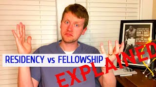 Residency vs Fellowship EXPLAINED [upl. by Eednim]