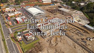 Construyendo el nuevo El Salvador Centro Comercial Las Ramblas Santa Tecla 4K Cortometraje [upl. by Nnaxor]