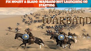 Fix Mount amp Blade Warband Not Launching or Starting [upl. by Hannah638]