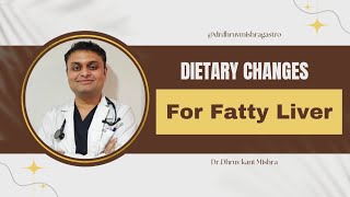 Fatty Liver  Dietary Changes for Fatty Liver  Dr Dhruv Kant Mishra [upl. by Lachlan]