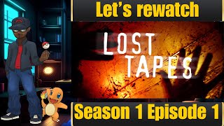 Lost Tapes Rewatch [upl. by Dawkins592]