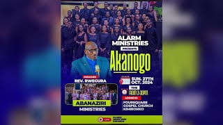 🔴LIVE  AKANOGO BY ALARM MINISTRIES WITH REV RWEGURA amp ABANAZIRI MIN 27102024 [upl. by Clementis164]