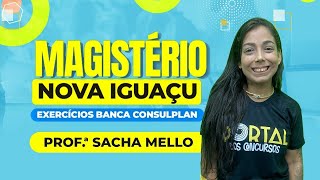 Magistério Nova Iguaçu  Questões da Banca Consulplan  Profª Sacha Mello [upl. by Grubb]