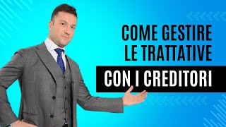 Come gestire le trattative coi creditori Guida al successo nelle negoziazioni per PMI [upl. by Rebane273]