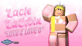 APRW Music quotLove 2 Love Uquot ► Lacie LaCroix Theme Song [upl. by Edwin]