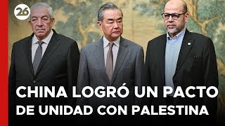 CHINA logró un PACTO DE UNIDAD con PALESTINA  26Global [upl. by Leirad867]