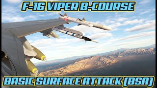 DCS F16C Viper BCourse  Basic Surface Attack BSA  Real USAF Tactics Techniques amp Procedures [upl. by Nirok]