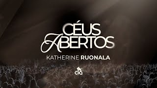 CÉUS ABERTOS  PRA KATHERINE RUONALA IGREJA CIA [upl. by Llevert]