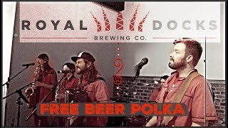 Free Beer Polka LIVE  Royal Docks Brewing [upl. by Karlis]