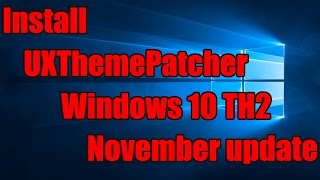 Install UXThemePatcher For Windows 10 TH2 November Update [upl. by Ennairej]