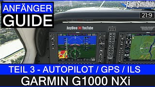 G1000 NXi  Anfänger Guide 3  AUTOPILOT  GPS amp ILS ★ MS Flight Simulator [upl. by Simmons]