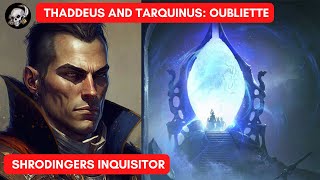 40K STORIES THADDEUS AND TARQUINUS OUBLIETTE  SHRODINGERS INQUISITIOR [upl. by Elletsirhc46]