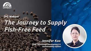 Grobest Webinar  The Journey to Supply FishFree Feed [upl. by Ecirtnas428]