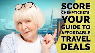 Score Cheaptickets Your Guide to Affordable Travel Deals [upl. by Chaworth]