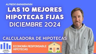 Las 10 mejores hipotecas fijas en diciembre de 2024 Consigue el mejor tipo de interés [upl. by Lilah]