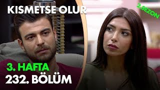 Kısmetse Olur 3 Hafta 232 Bölüm [upl. by Mcgaw]