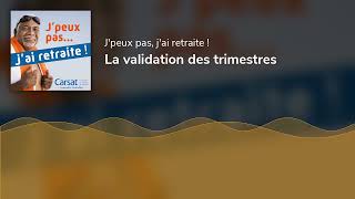 La validation des trimestres [upl. by Eydnarb]