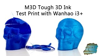 M3D Tough 3D Ink  Print Test on Wanhao i3 Plus [upl. by Hopper]