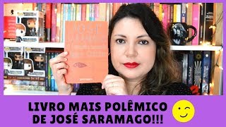 LIVRO MAIS POLÊMICO DE SARAMAGO 😱 O EVANGELHO SEGUNDO JESUS CRISTO  Prosas e Algo Mais [upl. by Udall]