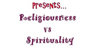 Religiousness VS Spirituality [upl. by Hasin]