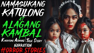 NAMASUKANG KATULONG AT ALAGANG KAMBAL  Kwentong Aswang  True Story [upl. by Salangi541]