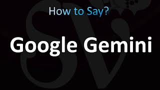 How to Pronounce Google Gemini Correctly [upl. by Miranda]