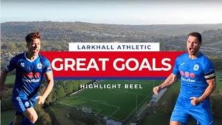 Larkhall Athletic Goal Magic  5Minute Highlight Reel of Larks Goals [upl. by Bee]