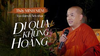 Thầy Minh Niệm  Tọa đàm và Âm nhạc Đi qua khủng hoảng  Lâm Đồng  25052024 [upl. by Sacks]