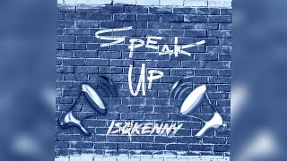 is0kenny Speak Up Official Audio [upl. by Yaral]