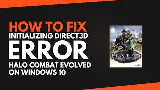 How To Fix initializing Direct3D Error in Halo Combat Evolved on Windows 10 [upl. by Aloisius]