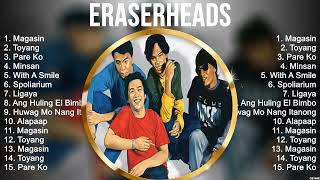 Eraserheads  Eraserheads Full Album  The Best Songs Of Eraserheads [upl. by Canale]