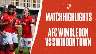 Match Highlights AFC Wimbledon vs Swindon Town [upl. by Valery]