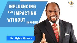 Influencing and Impacting Without Imposing 💎 Munroe Global Animated Teachings [upl. by Panta]