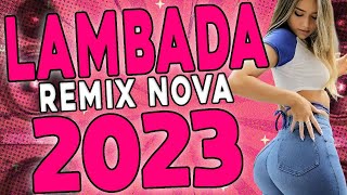 LAMBADA REMIX NOVA 2023  LAMBADA PRA PAREDÃO 2023  LAMBADA ATUALIZADA 2023  LAMBADÃO 2023 [upl. by Damaris]