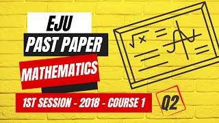 English EJU 2018 Mathematics Course 1  1st Session  Q2 [upl. by Maidy976]