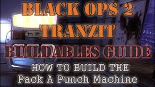 How to Build the Pack a Punch Machine in TranZit  Black Ops 2 Zombies [upl. by Oiramad]