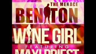 Beniton the Menace Ft Maxi Priest  Wine Girl 2014 [upl. by Hanleigh]