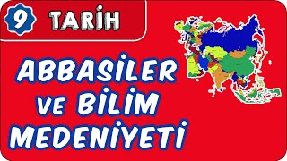 Abbasiler ve Bilim Medeniyeti  9Sınıf Tarih [upl. by Georas506]