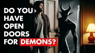 5 Common Ways Demons Get In  How To Close The Doors on Demons [upl. by Anyala267]