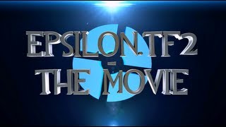 EpsilonTF2  A TF2 Teammovie [upl. by Elgna256]