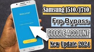 Samsung J5 2016 FRP Bypass  Samsung SMJ510F Google Account Remove Android 2024 Update Without PC [upl. by Haidedej249]